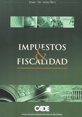 Revista CADE : Impuestos & Fiscalidad, T.VII - Jul. 2015