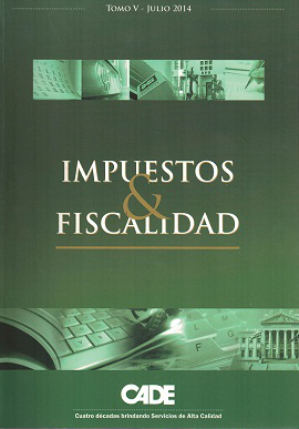 Revista CADE : Impuestos & Fiscalidad, T.V - Jul. 2014