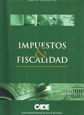 Revista CADE : Impuestos & Fiscalidad, T.VIII - Dic. 2015