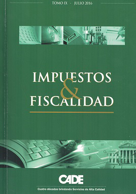 Revista CADE : Impuestos & Fiscalidad, T.IX - Jul. 2016