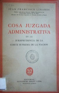 Cosa Juzgada Administrativa en la Jurisprudencia de la Corte Suprema de la Nación