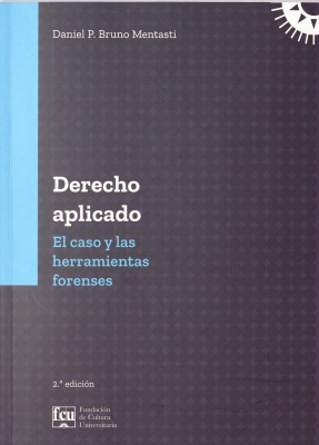 Derecho aplicado : el caso y las herramientas forenses