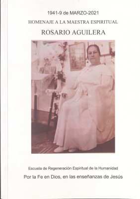 Homenaje a la maestra espiritual Rosario Aguilera : 1941-9 de marzo-2021