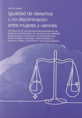 Ley Nº 19.846 : aprobacion de las obligaciones emergentes del derecho internacional de los derechos humanos, en relación a la igualdad y no discriminación entre mujeres y varones, comprendiendo la igualdad formal, sustantiva y de reconocimiento