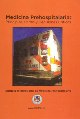 Medicina prehospitalaria : principios, perlas y decisiones críticas