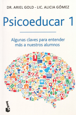 Psicoeducar 1 : algunas claves para entender más a nuestros alumnos