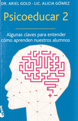 Psicoeducar 2 : algunas claves para entender cómo aprenden nuestros alumnos