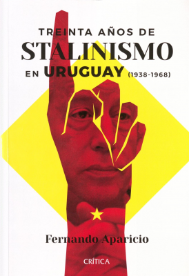 Treinta años de Stalinismo en Uruguay (1938-1968)