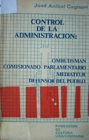 Control de la administración : Ombudsman, comisionado parlamentario, médiateur, defensor del pueblo