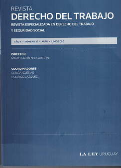 Revista Derecho del trabajo : revista especializada en Derecho del Trabajo y Seguridad Social, Año X Nº35 (2022) - Abr. - Jun. 2022