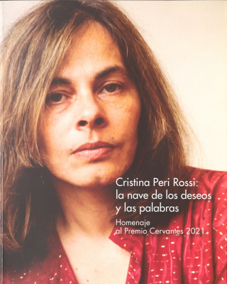 Cristina Peri Rossi : la nave de los deseos y las palabras : homenaje al Premio Cervantes 2021