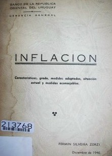 Inflación : características, grado, medidas adoptadas, situación actual y medidas aconsejables