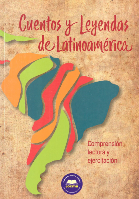 Cuentos y leyendas de Latinoamérica : comprensión lectora y ejercitación