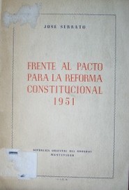 Frente al pacto para la reforma constitucional 1951