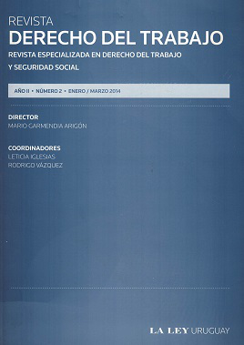 Revista Derecho del trabajo : revista especializada en Derecho del Trabajo y Seguridad Social, Año II Nº2 (2014) - Ene. - Mar. 2014