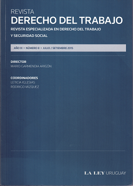 Revista Derecho del trabajo : revista especializada en Derecho del Trabajo y Seguridad Social, Año III Nº8 (2015) - Jul. - Set. 2015