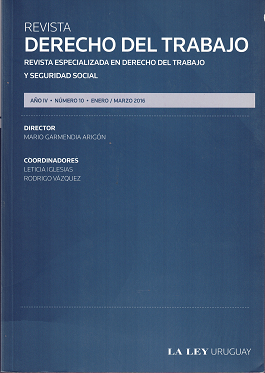 Revista Derecho del trabajo : revista especializada en Derecho del Trabajo y Seguridad Social, Año IV Nº10 (2016) - Ene. - Mar. 2016