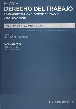 Revista Derecho del trabajo : revista especializada en Derecho del Trabajo y Seguridad Social, Año IV Nº12 (2016) - Jul. - Set. 2016