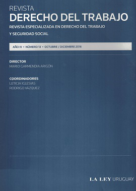 Revista Derecho del trabajo : revista especializada en Derecho del Trabajo y Seguridad Social, Año IV Nº13 (2016) - Oct. - Dic. 2016