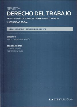 Revista Derecho del trabajo : revista especializada en Derecho del Trabajo y Seguridad Social, Año VI Nº21 (2018) - Oct. - Dic. 2018