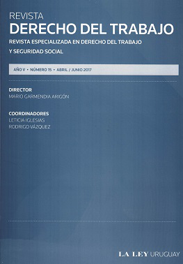 Revista Derecho del trabajo : revista especializada en Derecho del Trabajo y Seguridad Social, Año V Nº15 (2017) - Abr. - Jun. 2017