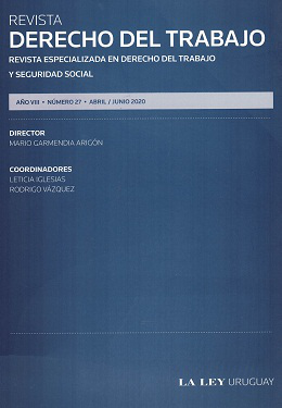 Revista Derecho del trabajo : revista especializada en Derecho del Trabajo y Seguridad Social, Año VIII Nº27 (2020) - Abr. - Jun. 2020