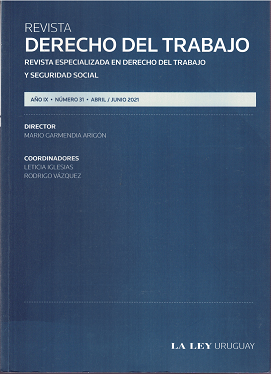 Revista Derecho del trabajo : revista especializada en Derecho del Trabajo y Seguridad Social, Año IX Nº31 (2021) - Abr. - Jun. 2021
