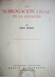 La "subrogación legal" en la locación