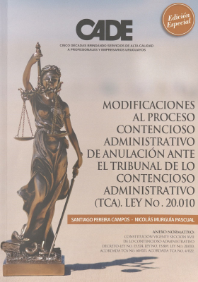 Modificaciones al proceso contencioso administrativo de anulación ante el Tribunal de lo Contencioso Administrativo (TCA) : Ley Nº 20.010