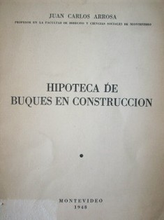 Hipoteca de buques en construcción