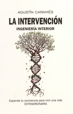 La intervención : expande tu conciencia para vivir una vida extraordinaria