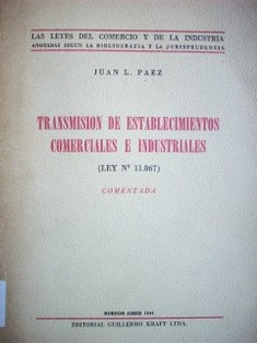 Transmisión de establecimientos comerciales e industriales : (Ley No. 11.867), comentada