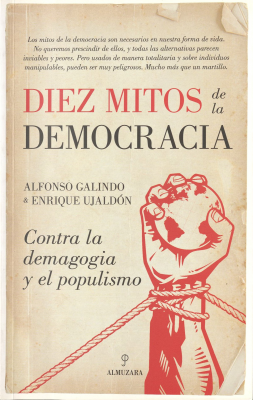 Diez mitos de la democracia : contra la demagogia y el populismo