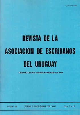 Revista de la Asociación de Escribanos del Uruguay, T.88 Nº7-12 (2002) - Jul. - Dic. 2002