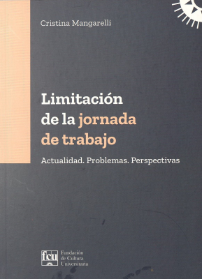 Limitación de la jornada de trabajo : actualidad, problemas, perspectivas