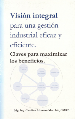 Visión integral para una gestión industrial eficaz y eficiente : claves para maximizar los beneficios