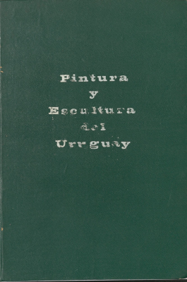 Pintura y escultura del Uruguay : historia crítica