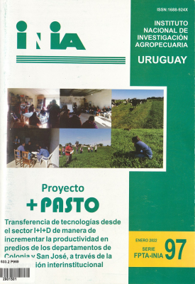Proyecto + Pasto : transferencia de tecnologías desde el sector I+I+D de manera de incrementar la productividad en predios de los departamentos de Colonia y San José, a través de la cooperación interinstitucional : FPTA-347