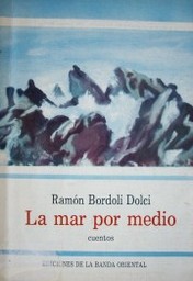 La mar por medio : cuentos