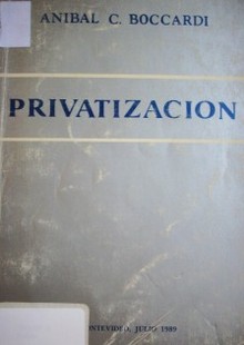 Privatización de qué? cómo? dónde? cuando? con qué? con quién? por qué? para qué?