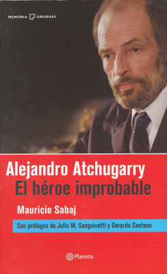 Alejandro Atchugarry : el héroe improbable