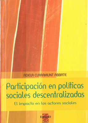 Participación en políticas sociales descentralizadas : el impacto en los actores sociales