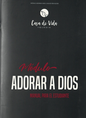 Módulo : adorar a Dios : manual para el estudiante