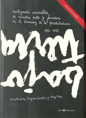 Bajo tierra : cartografía incompleta de revistas subte y fanzines em el Uruguay posdictadura : 1986-1990