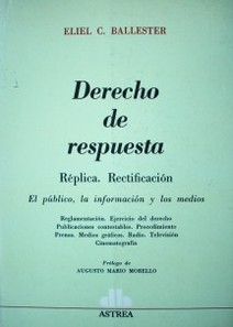 Derecho de respuesta : réplica. Rectificación .