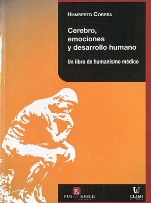 Cerebro, emociones y desarrollo humano : un libro de humanismo médico