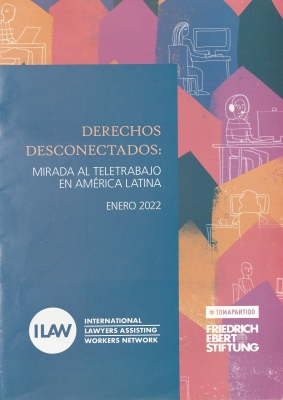 Derechos desconectados : mirada al teletrabajo en América Latina