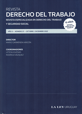 Revista Derecho del trabajo : revista especializada en Derecho del Trabajo y Seguridad Social, Año X Nº37 (2022) - Oct. - Dic. 2022