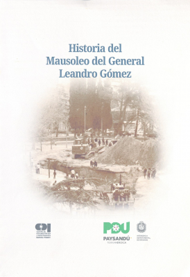Historia del Mausoleo del General Leandro Gómez