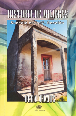 Historias de mujeres : sucedió en la Sexta Sección